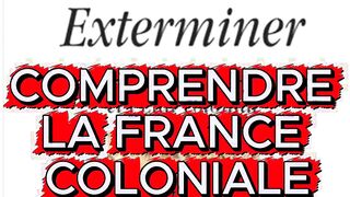 COMPRENDRE LA FRANCE COLONIALE ET LA FRANCE D'AUJOURD'HUI EN AFRIQUE